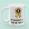 Mugg med Tryck - My Favourite Child Gave Me This Mug