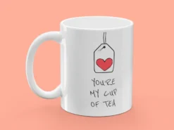 Mugg med Tryck - You're My Cup of Tea