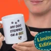 My Dog Stepped on a Bee Mugg - Limited Edition